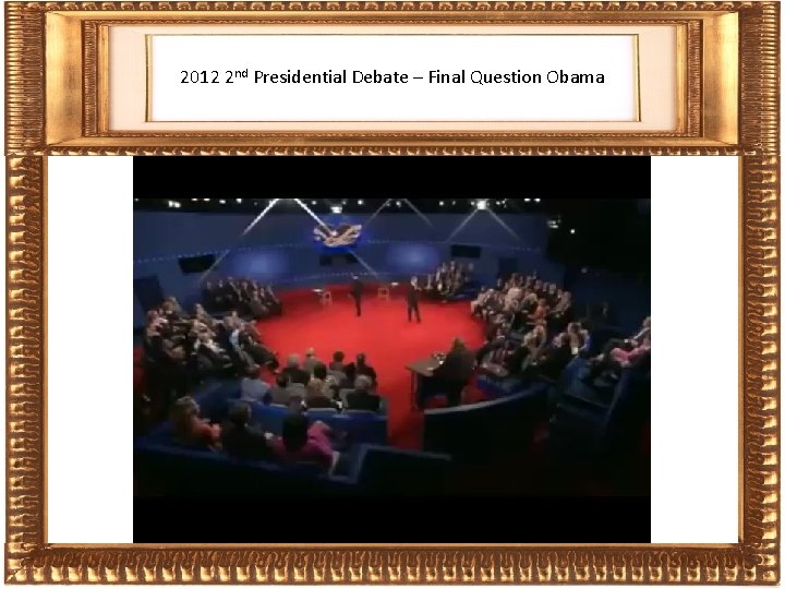 2012 2 nd Presidential Debate – Final Question Obama 