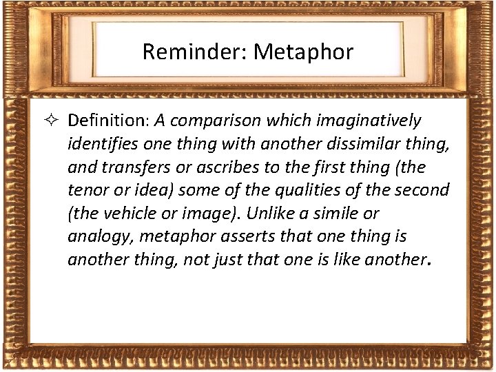 Frames Reminder: Metaphor ² Definition: A comparison which imaginatively identifies one thing with another