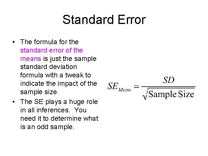 Standard Error • The formula for the standard error of the means is just