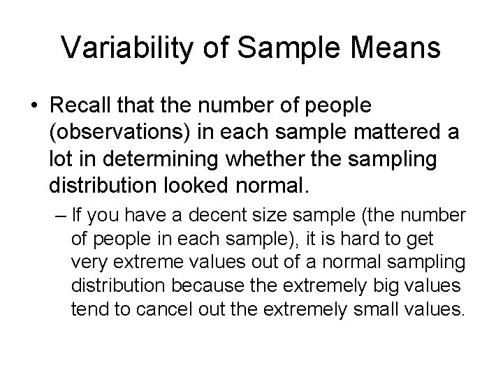 Variability of Sample Means • Recall that the number of people (observations) in each