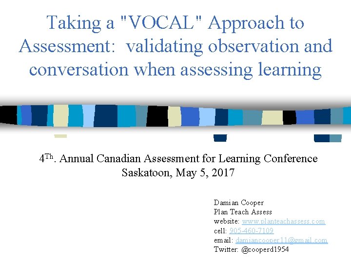 Taking a "VOCAL" Approach to Assessment: validating observation and conversation when assessing learning 4