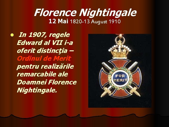 Florence Nightingale 12 Mai 1820 -13 August 1910 l In 1907, regele Edward al