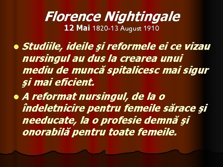 Florence Nightingale 12 Mai 1820 -13 August 1910 l Studiile, ideile şi reformele ei