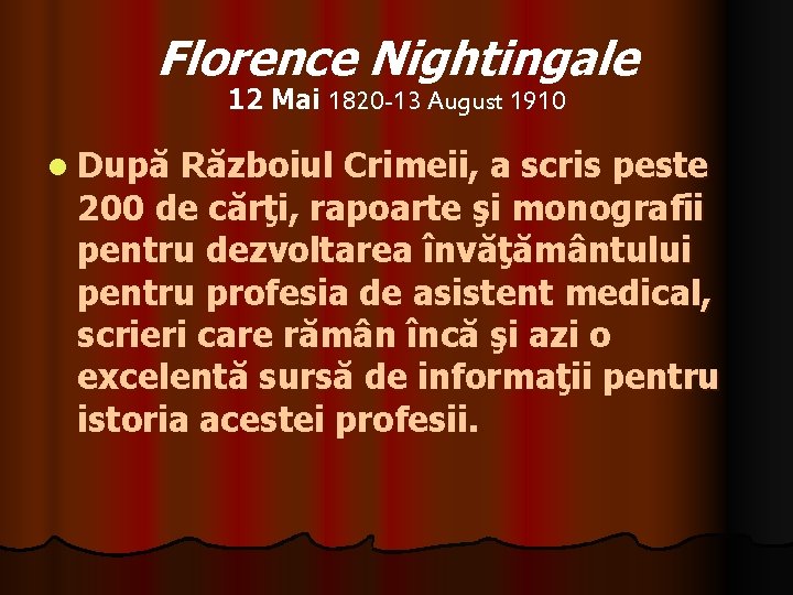 Florence Nightingale 12 Mai 1820 -13 August 1910 l După Războiul Crimeii, a scris