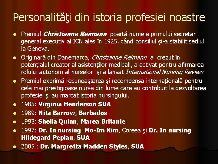 Personalităţi din istoria profesiei noastre l l l l Premiul Christianne Reimann poartă numele