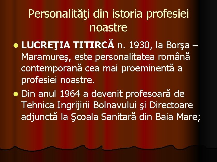 Personalităţi din istoria profesiei noastre l LUCREŢIA TITIRCĂ n. 1930, la Borşa – Maramureş,