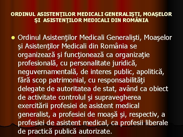 ORDINUL ASISTENŢILOR MEDICALI GENERALIŞTI, MOAŞELOR ŞI ASISTENŢILOR MEDICALI DIN ROM NIA l Ordinul Asistenţilor