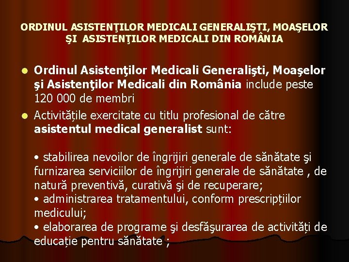 ORDINUL ASISTENŢILOR MEDICALI GENERALIŞTI, MOAŞELOR ŞI ASISTENŢILOR MEDICALI DIN ROM NIA Ordinul Asistenţilor Medicali