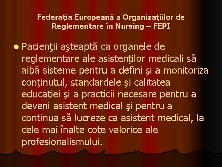 Federaţia Europeană a Organizaţiilor de Reglementare în Nursing – FEPI l Pacienţii aşteaptă ca