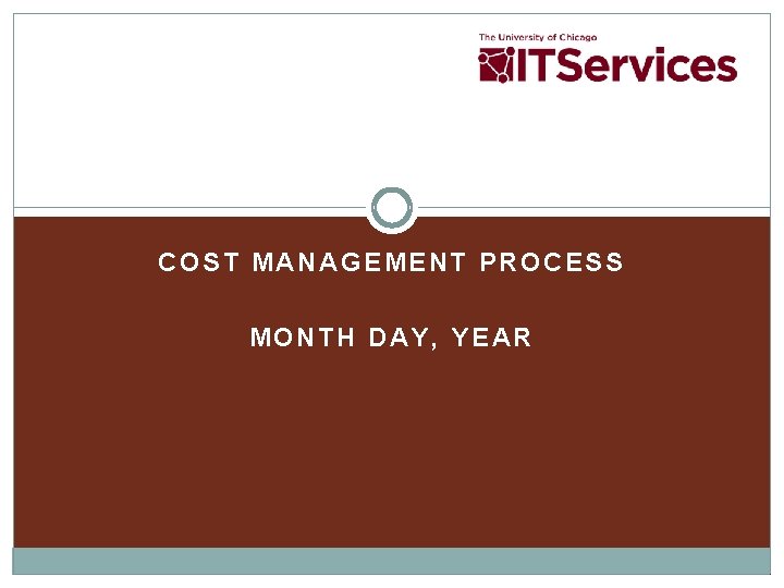 COST MANAGEMENT PROCESS MONTH DAY, YEAR 