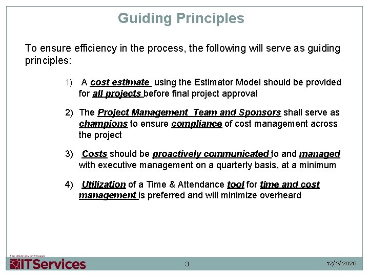 Guiding Principles To ensure efficiency in the process, the following will serve as guiding