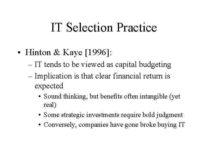 IT Selection Practice • Hinton & Kaye [1996]: – IT tends to be viewed