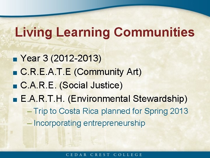 Living Learning Communities ■ Year 3 (2012 -2013) ■ C. R. E. A. T.