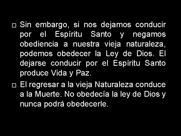� � Sin embargo, si nos dejamos conducir por el Espíritu Santo y negamos � � Sin embargo, si nos dejamos conducir por el Espíritu Santo y negamos