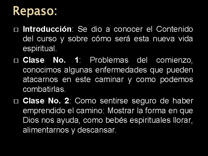 Repaso: � � � Introducción: Se dio a conocer el Contenido del curso y Repaso: � � � Introducción: Se dio a conocer el Contenido del curso y