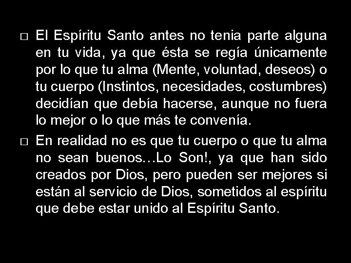� � El Espíritu Santo antes no tenia parte alguna en tu vida, ya � � El Espíritu Santo antes no tenia parte alguna en tu vida, ya
