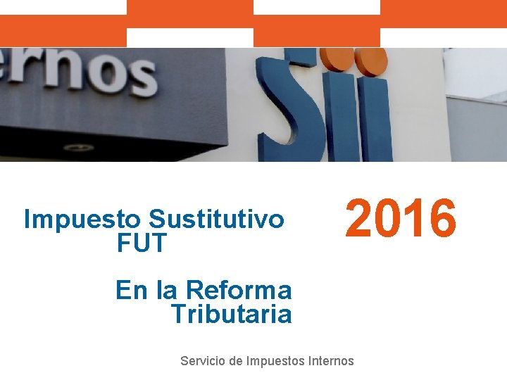 Impuesto Sustitutivo FUT 2016 En la Reforma Tributaria Servicio de Impuestos Internos 