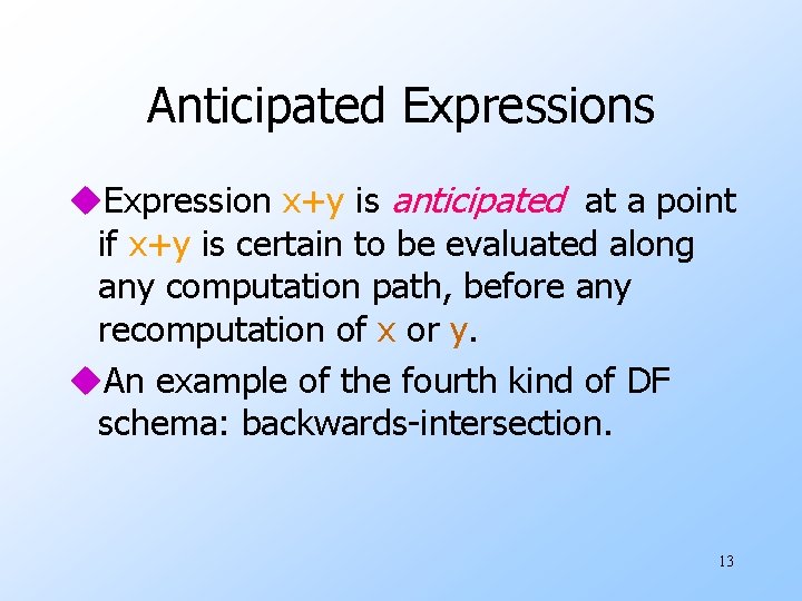 Anticipated Expressions u. Expression x+y is anticipated at a point if x+y is certain