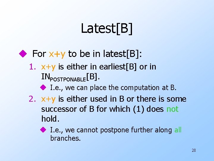 Latest[B] u For x+y to be in latest[B]: 1. x+y is either in earliest[B]