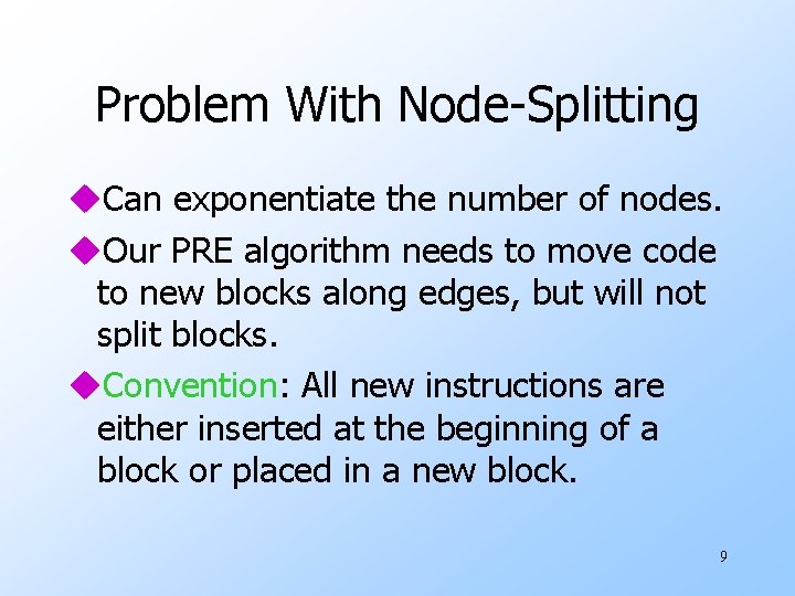 Problem With Node-Splitting u. Can exponentiate the number of nodes. u. Our PRE algorithm