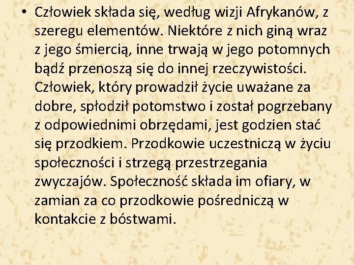  • Człowiek składa się, według wizji Afrykanów, z szeregu elementów. Niektóre z nich