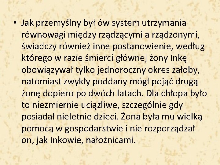  • Jak przemyślny był ów system utrzymania równowagi między rządzącymi a rządzonymi, świadczy