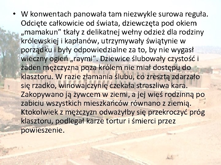  • W konwentach panowała tam niezwykle surowa reguła. Odcięte całkowicie od świata, dziewczęta