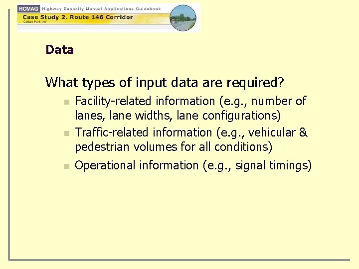 Data What types of input data are required? n n n Facility-related information (e.