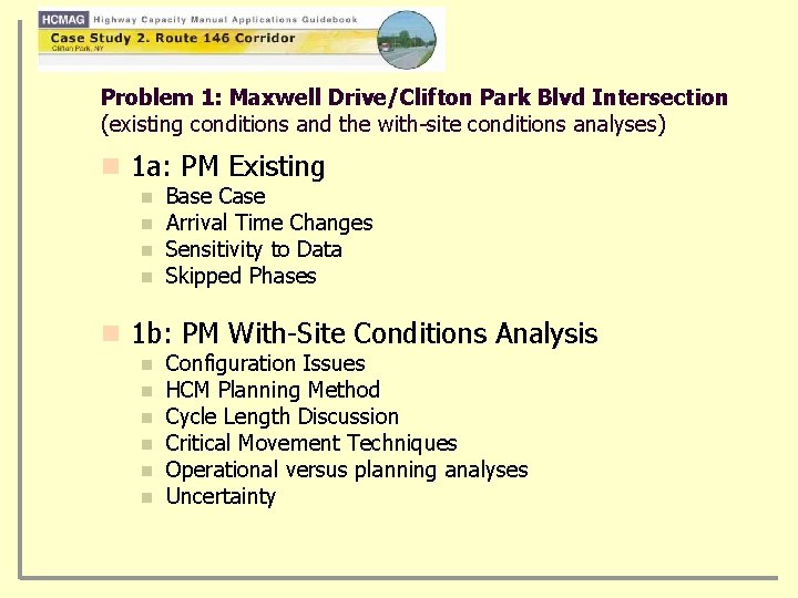 Problem 1: Maxwell Drive/Clifton Park Blvd Intersection (existing conditions and the with-site conditions analyses)