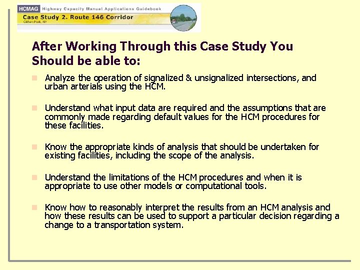 After Working Through this Case Study You Should be able to: n Analyze the