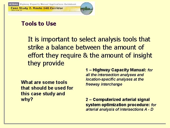 Tools to Use It is important to select analysis tools that strike a balance