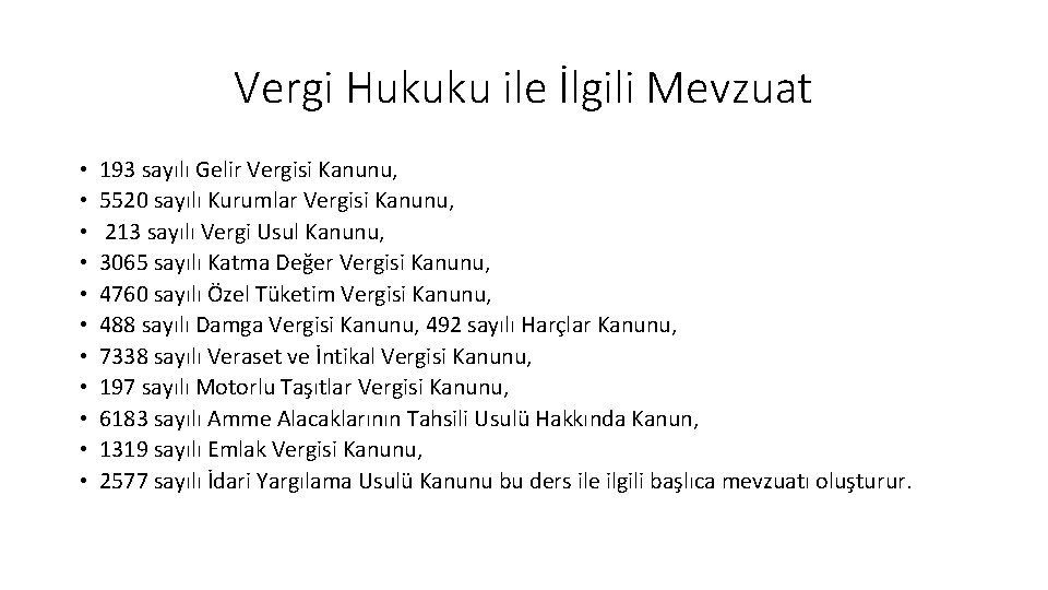 Vergi Hukuku ile İlgili Mevzuat • • • 193 sayılı Gelir Vergisi Kanunu, 5520