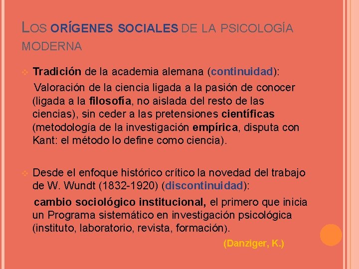 LOS ORÍGENES SOCIALES DE LA PSICOLOGÍA MODERNA v Tradición de la academia alemana (continuidad):