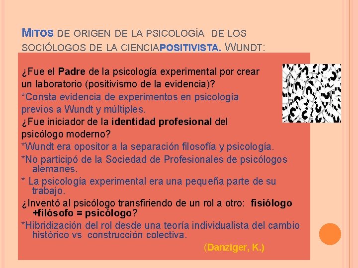 MITOS DE ORIGEN DE LA PSICOLOGÍA DE LOS SOCIÓLOGOS DE LA CIENCIA POSITIVISTA. WUNDT: