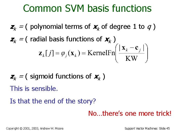 Common SVM basis functions zk = ( polynomial terms of xk of degree 1