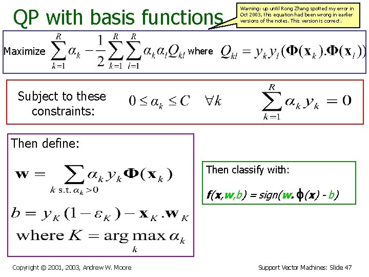 QP with basis functions Maximize Warning: up until Rong Zhang spotted my error in