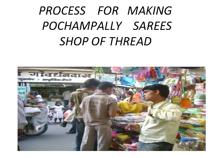 PROCESS FOR MAKING POCHAMPALLY SAREES SHOP OF THREAD 