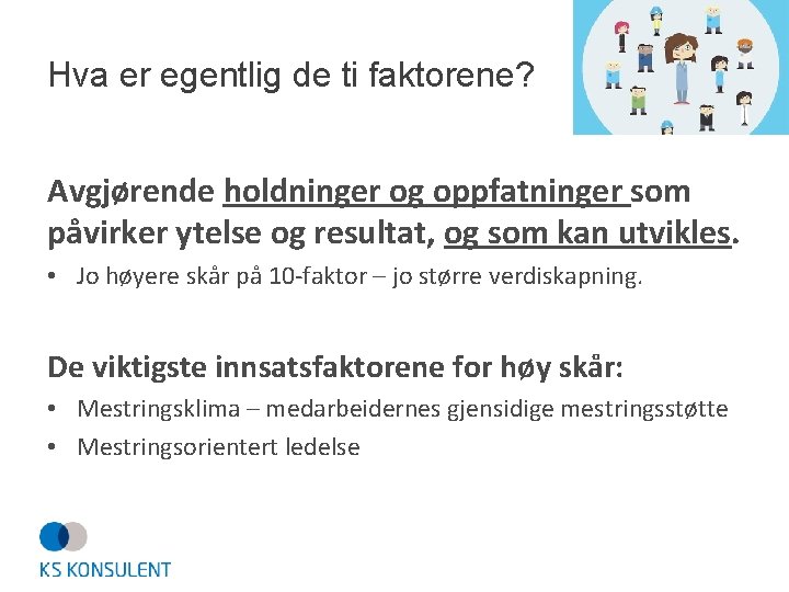 Hva er egentlig de ti faktorene? Avgjørende holdninger og oppfatninger som påvirker ytelse og