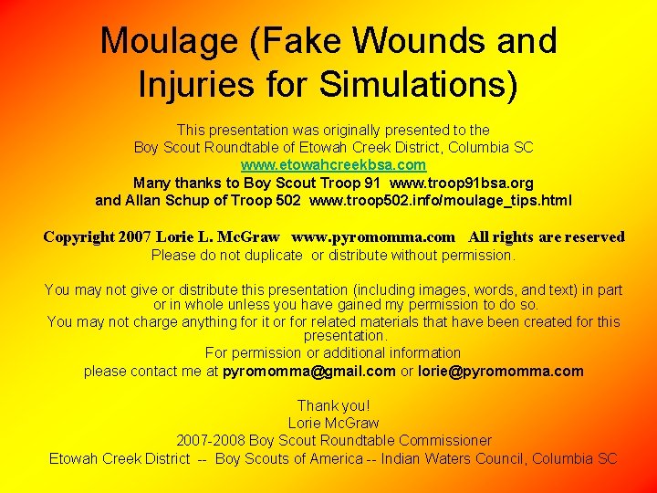 Moulage (Fake Wounds and Injuries for Simulations) This presentation was originally presented to the