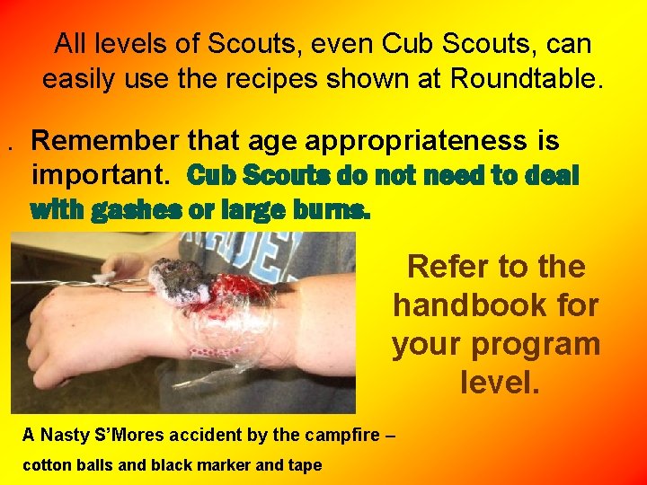 All levels of Scouts, even Cub Scouts, can easily use the recipes shown at