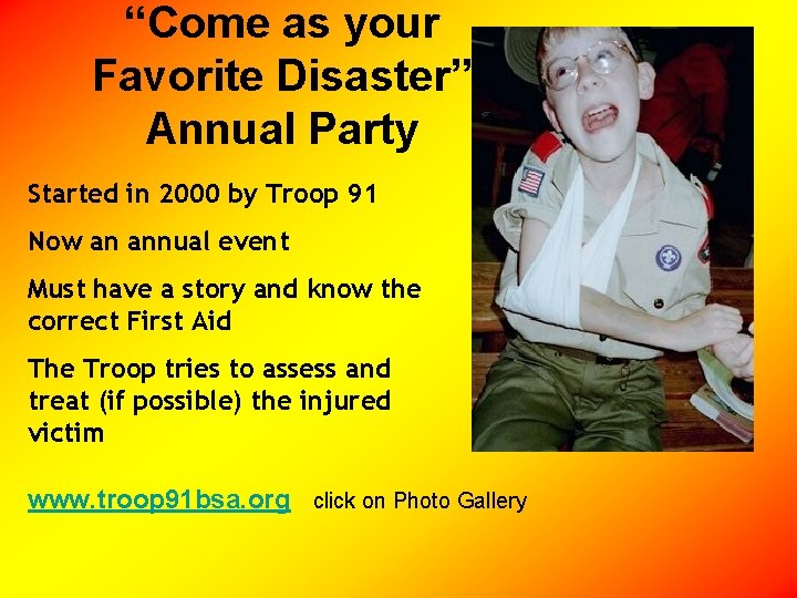 “Come as your Favorite Disaster” Annual Party Started in 2000 by Troop 91 Now