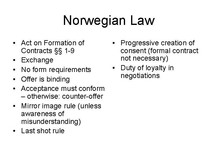 Norwegian Law • Act on Formation of Contracts §§ 1 -9 • Exchange •