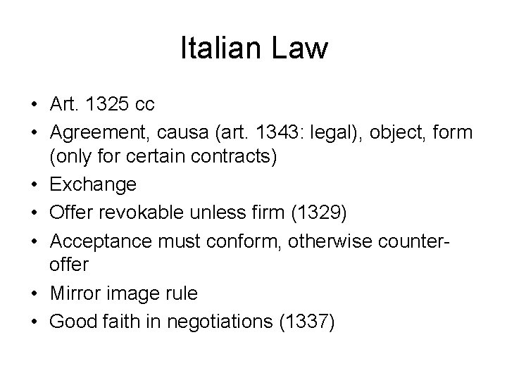 Italian Law • Art. 1325 cc • Agreement, causa (art. 1343: legal), object, form