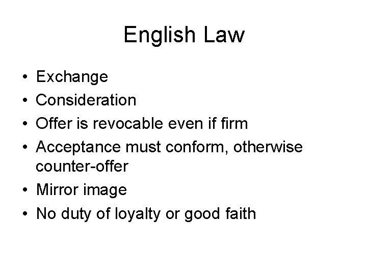 English Law • • Exchange Consideration Offer is revocable even if firm Acceptance must