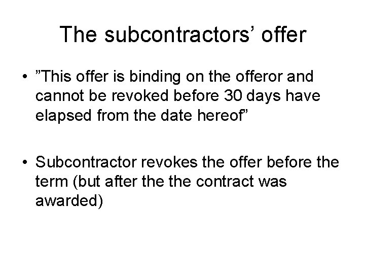 The subcontractors’ offer • ”This offer is binding on the offeror and cannot be