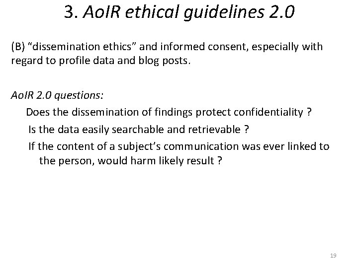 3. Ao. IR ethical guidelines 2. 0 (B) “dissemination ethics” and informed consent, especially