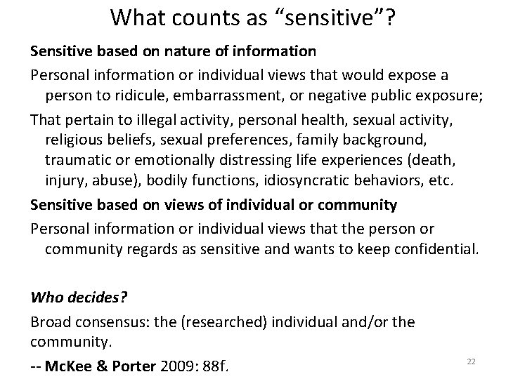 What counts as “sensitive”? Sensitive based on nature of information Personal information or individual
