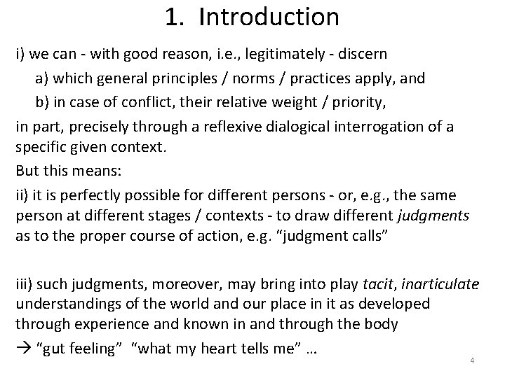 1. Introduction i) we can - with good reason, i. e. , legitimately -