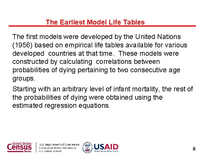 The Earliest Model Life Tables The first models were developed by the United Nations