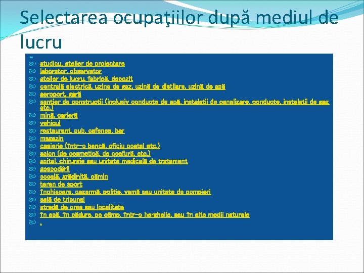 Selectarea ocupaţiilor după mediul de lucru studiou, atelier de proiectare laborator, observator atelier de